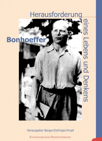 Bonhoeffer - Herausforderung eines Lebens und Denkens