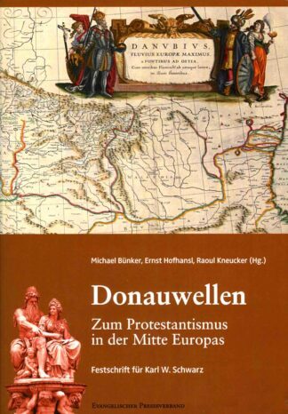 Donauwellen. Zum Protestantismus in der Mitte Europas.