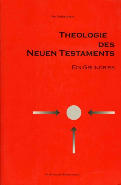 Theologie des Neuen Testaments – Ein Grundriss
