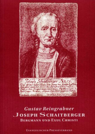Josef Schaitberger - Bergmann und Exul Christi