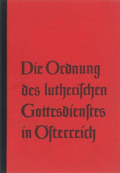 Die Ordnung des lutherischen Gottesdienstes in Österreich – für PfarrerInnen